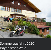 Sommerausfahrt 2020  Bayerischer Wald