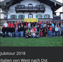 Jubitour 2018  Italien von West nach Ost