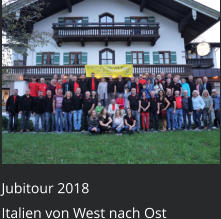 Jubitour 2018  Italien von West nach Ost