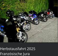 Herbstausfahrt 2025  Französische Jura